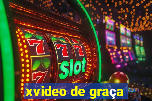 xvideo de graça